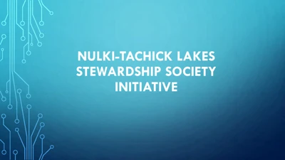 Nulki-Tachick Lakes Stewardship Society Updates